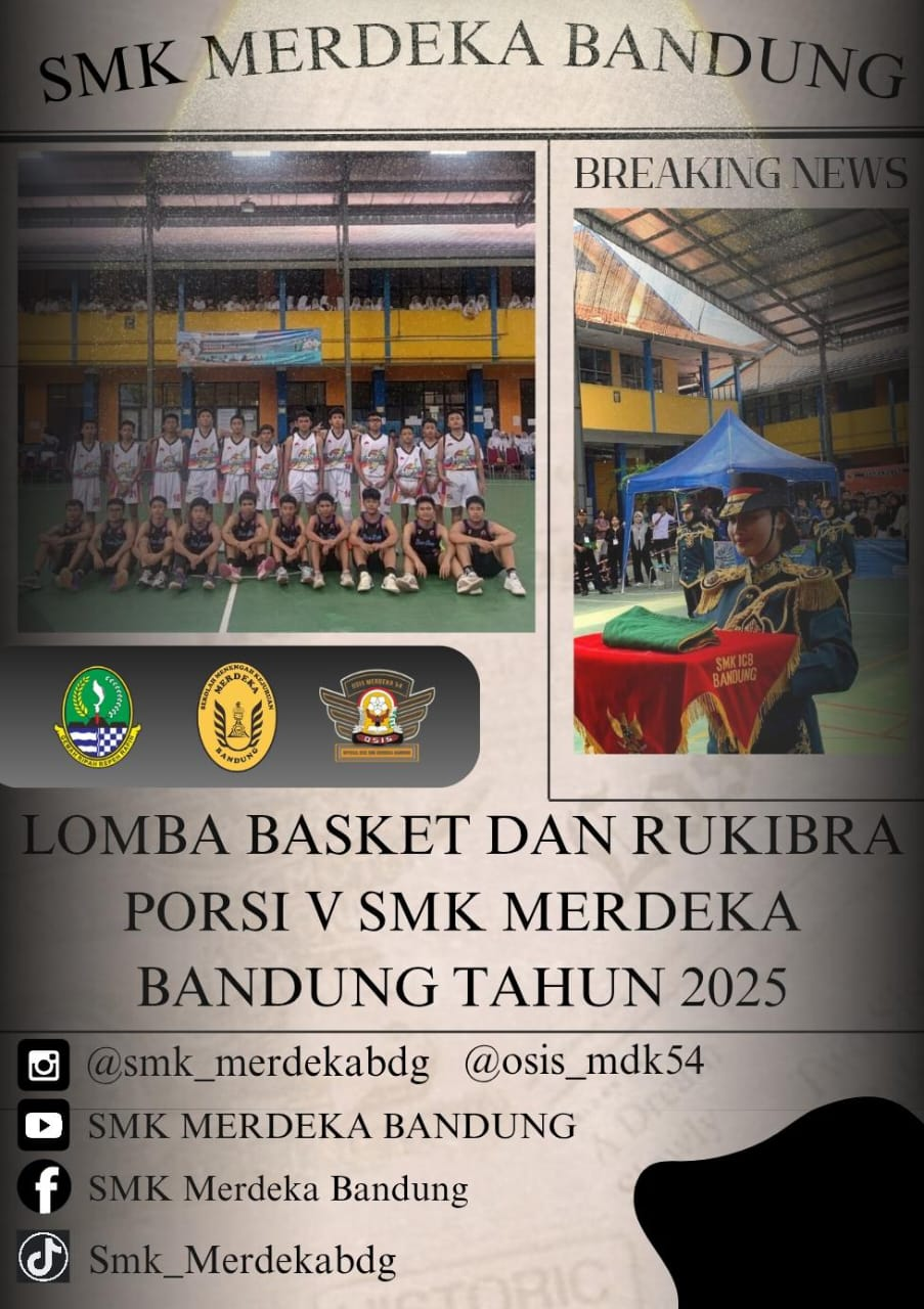 SMK Merdeka Bandung Gelar Lomba Basket dan Regu Pengibar Bendera (RUKIBRA) PORSI V Se-Jawa Barat